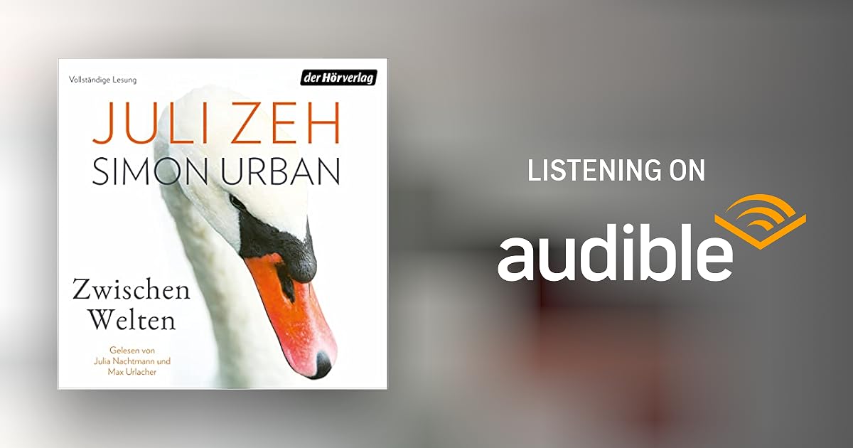 Zwischen Welten by Juli Zeh, Simon Urban Audiobook Zwischen Welten by Juli Zeh, Simon Urban Audiobook